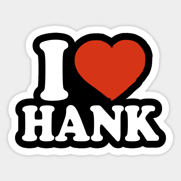 I Love Hank Sticker by Saulene